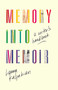 Memory into Memoir (A Writer's Handbook) by Laura Kalpakian, 9780826363114