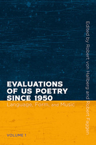 Evaluations of US Poetry since 1950, Volume 1 (Language, Form, and Music) by Robert von Hallberg, Robert Faggen, 9780826363138