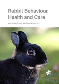 Rabbit Behaviour, Health and Care by Marit Emilie Buseth, Richard Saunders, 9781780641904