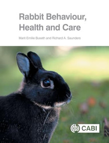 Rabbit Behaviour, Health and Care by Marit Emilie Buseth, Richard Saunders, 9781780641904