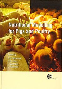 Nutritional Modelling for Pigs and Poultry by Nilva K Sakomura, Rob Gous, Ilias Kyriazakis, L Hauschild, 9781780644110
