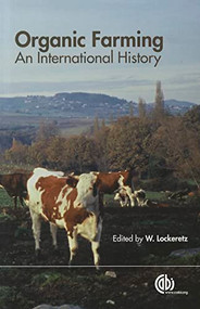 Organic Farming (An International History) by William Lockeretz, William Lockeretz, William Lockeretz, 9781845938765