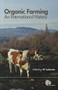 Organic Farming (An International History) by William Lockeretz, William Lockeretz, William Lockeretz, 9781845938765