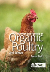 Nutrition and Feeding of Organic Poultry by Robert Blair, 9781786392985