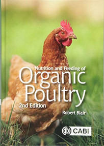 Nutrition and Feeding of Organic Poultry by Robert Blair, 9781786392985