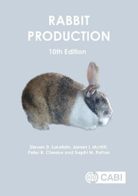 Rabbit Production by Steven D Lukefahr, James I McNitt, Peter Robert Cheeke, Nephi M Patton, 9781789249798