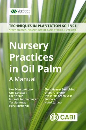 Nursery Practices in Oil Palm (A Manual) by Nur D Laksono, Umi Setiawati, Fazrin Nur, Miranti Rahmaningsih, Yassier Anwar, Heru Rusfiandi, Eben Haeser Sembiring, Brian P Forster, Avasarala Sreenivasa Subbarao, Hafni Zahara, 9781789242140