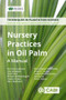 Nursery Practices in Oil Palm (A Manual) by Nur D Laksono, Umi Setiawati, Fazrin Nur, Miranti Rahmaningsih, Yassier Anwar, Heru Rusfiandi, Eben Haeser Sembiring, Brian P Forster, Avasarala Sreenivasa Subbarao, Hafni Zahara, 9781789242140
