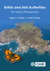 British and Irish Butterflies (An Island Perspective) by Roger L H Dennis, Peter B Hardy, 9781786395061