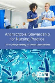 Antimicrobial Stewardship for Nursing Practice by Molly Courtenay, Enrique Castro-Sánchez, 9781789242690