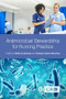 Antimicrobial Stewardship for Nursing Practice by Molly Courtenay, Enrique Castro-Sánchez, 9781789242690