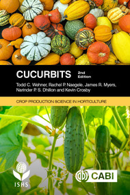 Cucurbits by Todd C Wehner, Rachel P. Naegele, James R. Myers, Narinder P S Dhillon, Kevin Crosby, 9781786392916