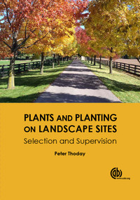 Plants and Planting on Landscape Sites (Selection and Supervision) by Peter Ralph Thoday, 9781780646190