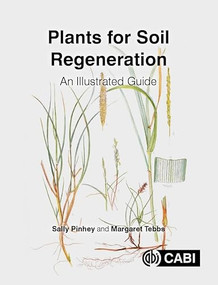 Plants for Soil Regeneration (An Illustrated Guide) by Sally Pinhey, Margaret Tebbs, 9781789243604