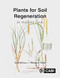 Plants for Soil Regeneration (An Illustrated Guide) by Sally Pinhey, Margaret Tebbs, 9781789243604