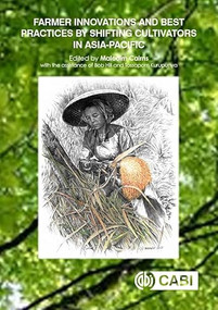 Farmer Innovations and Best Practices by Shifting Cultivators in Asia-Pacific by Malcolm Cairns, 9781800620094