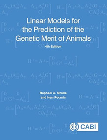 Linear Models for the Prediction of the Genetic Merit of Animals by Raphael A Mrode, Ivan Pocrnic, 9781800620483