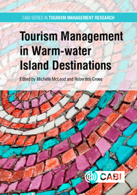 Tourism Management in Warm-water Island Destinations by Michelle McLeod, Robertico R Croes, 9781786390929