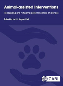Animal-assisted Interventions (Recognizing and Mitigating Potential Welfare Challenges) by Lori Kogan, 9781800622593