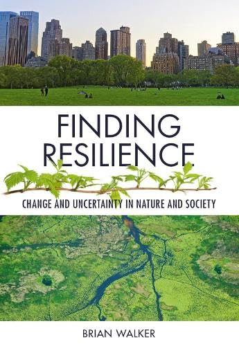 Finding Resilience (Change and Uncertainty in Nature and Society) by Brian Walker, 9781789241594