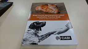 Small Animal Neuroanatomic Lesion Localization Practice Book by Heidi Barnes Heller, 9781789247923