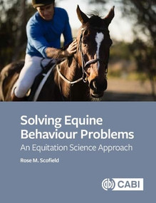 Solving Equine Behaviour Problems (An Equitation Science Approach) by Rose M Scofield, 9781789244878