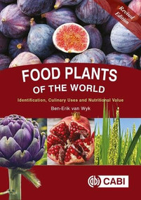 Food Plants of the World (Identification, Culinary Uses and Nutritional Value) by Ben-Erik van Wyk, 9781789241303