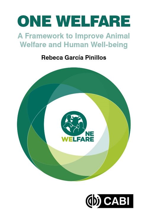 One Welfare (A Framework to Improve Animal Welfare and Human Well-being) by Rebeca García Pinillos, 9781786393852