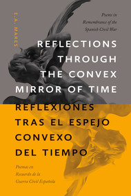 Reflections through the Convex Mirror of Time / Reflexiones tras el Espejo Convexo del Tiempo by E.A. Mares, Enrique R. Lamadrid, Fernando Martín Pescador, Susana Rivera, 9780826364302