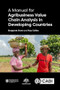 Manual for Agribusiness Value Chain Analysis in Developing Countries, A by Benjamin Dent, Ray Collins, 9781789249361