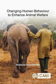 Changing Human Behaviour to Enhance Animal Welfare by Rebecca Sommerville, 9781789247237