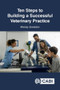 Ten Steps to Building a Successful Veterinary Practice by Wendy Sneddon, 9781786394927
