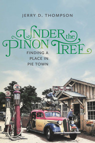 Under the Piñon Tree (Finding a Place in Pie Town) by Jerry D. Thompson, 9780826364593