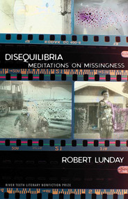 Disequilibria (Meditations on Missingness) by Robert Lunday, 9780826364678