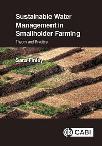 Sustainable Water Management in Smallholder Farming (Theory and Practice) by Sara Finley, 9781780646879