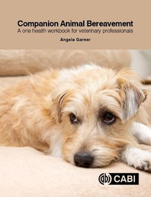 Companion Animal Bereavement (A One Health Workbook for Veterinary Professionals) by Angela Garner, 9781789245370