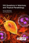 555 Questions in Veterinary and Tropical Parasitology by Hany Elsheikha, Xing-Quan Zhu, 9781789242348