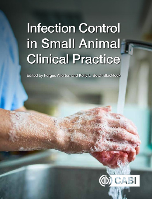 Infection Control in Small Animal Clinical Practice by Fergus Allerton, Kelly Bowlt Blacklock, 9781789244953