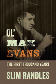 Ol' Max Evans (The First Thousand Years) by Slim Randles, 9780826365033