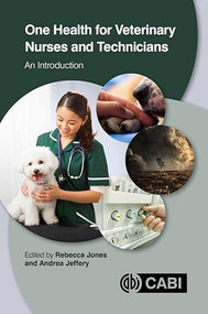 One Health for Veterinary Nurses and Technicians (An Introduction) by Rebecca Jones, Andrea Jeffery, 9781789249453