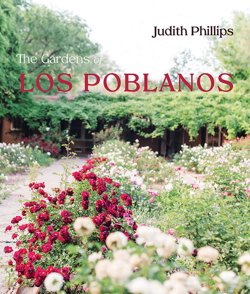 The Gardens of Los Poblanos by Judith Phillips, 9780826365224