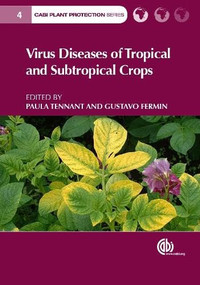 Virus Diseases of Tropical and Subtropical Crops by Paula Tennant, Gustavo Fermin, 9781780644264