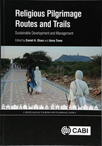 Religious Pilgrimage Routes and Trails (Sustainable Development and Management) by Daniel H Olsen, Anna Trono, 9781786390271