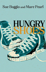 Hungry Shoes (A Novel) by Sue Boggio, Mare Pearl, 9780826365347