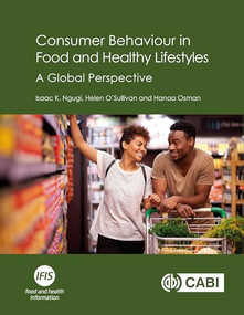 Consumer Behaviour in Food and Healthy Lifestyles (A Global Perspective) by Isaac K Ngugi, Helen O'Sullivan, Hanaa Osman, 9781786392886