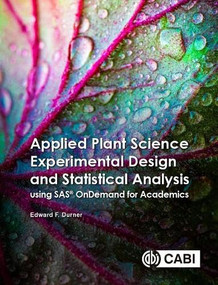 Applied Plant Science Experimental Design and Statistical Analysis Using SAS® OnDemand for Academics by Edward F Durner, 9781789245981