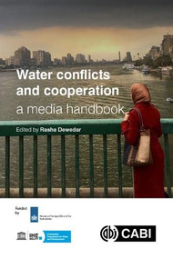 Water Conflicts and Cooperation: a Media Handbook by Rasha Dewedar, 9781789247954