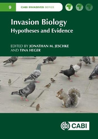 Invasion Biology (Hypotheses and Evidence) by Jonathan M. Jeschke, Tina Heger, 9781800621619