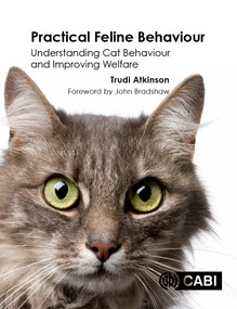 Practical Feline Behaviour (Understanding Cat Behaviour and Improving Welfare) by Trudi Atkinson, 9781780647838