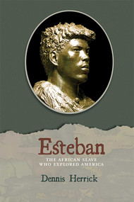 Esteban (The African Slave Who Explored America) by Dennis Herrick, 9780826365644